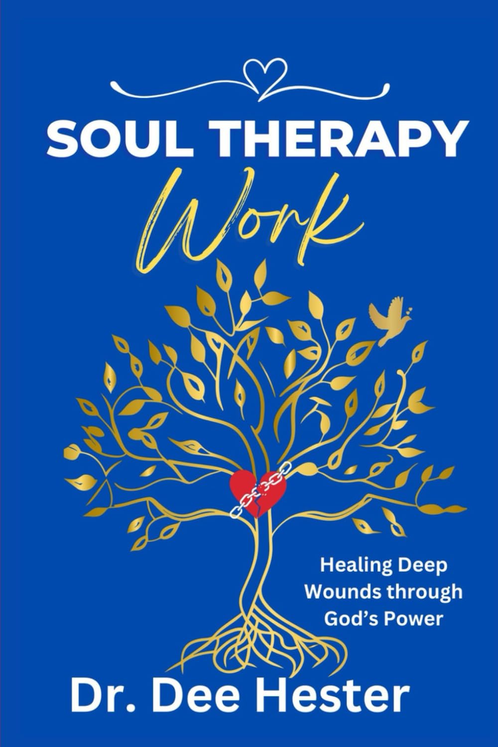 Soul Therapy Work: Healing Deep Wounds through God's Power