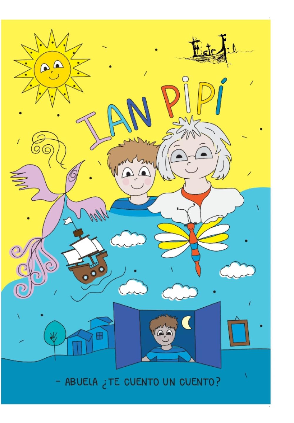 Ian Pipí: - Abuela ¿Te cuento un cuento?