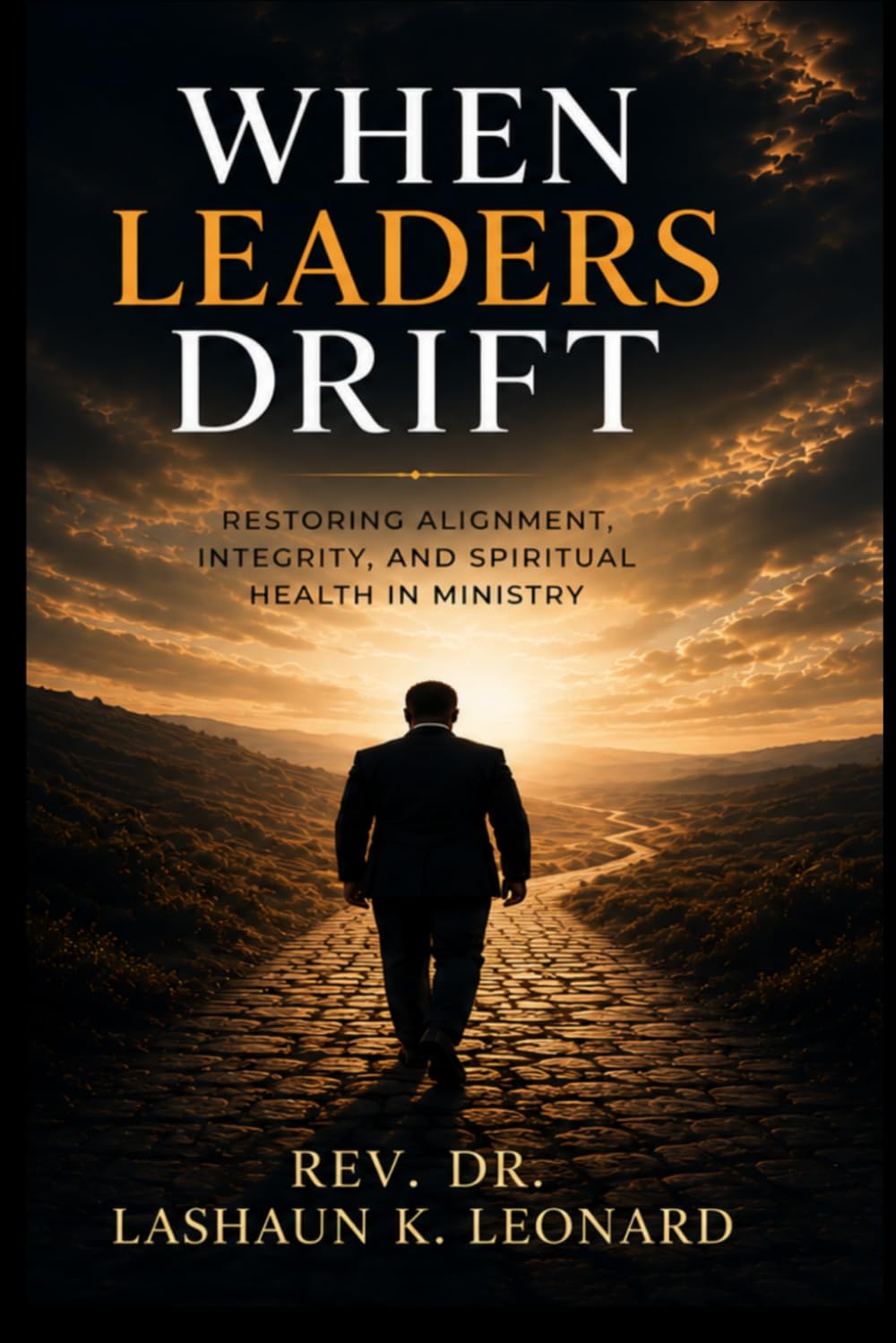 When Leaders Drift: Restoring Alignment, Integrity, and Spiritual Fire in Ministry