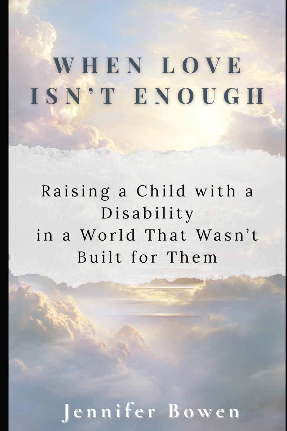 When Love Isn’t Enough: Raising a Child with a Disability in a World That Wasn’t Built for Them
