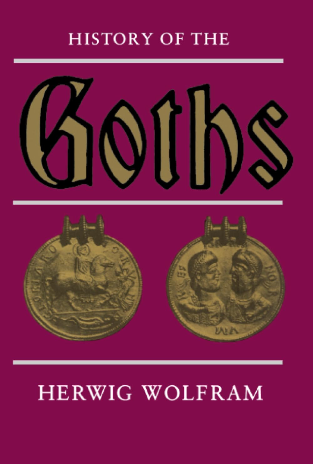 History of the Goths by Herwig Wolfram, Thomas Dunlap - 9780520069831