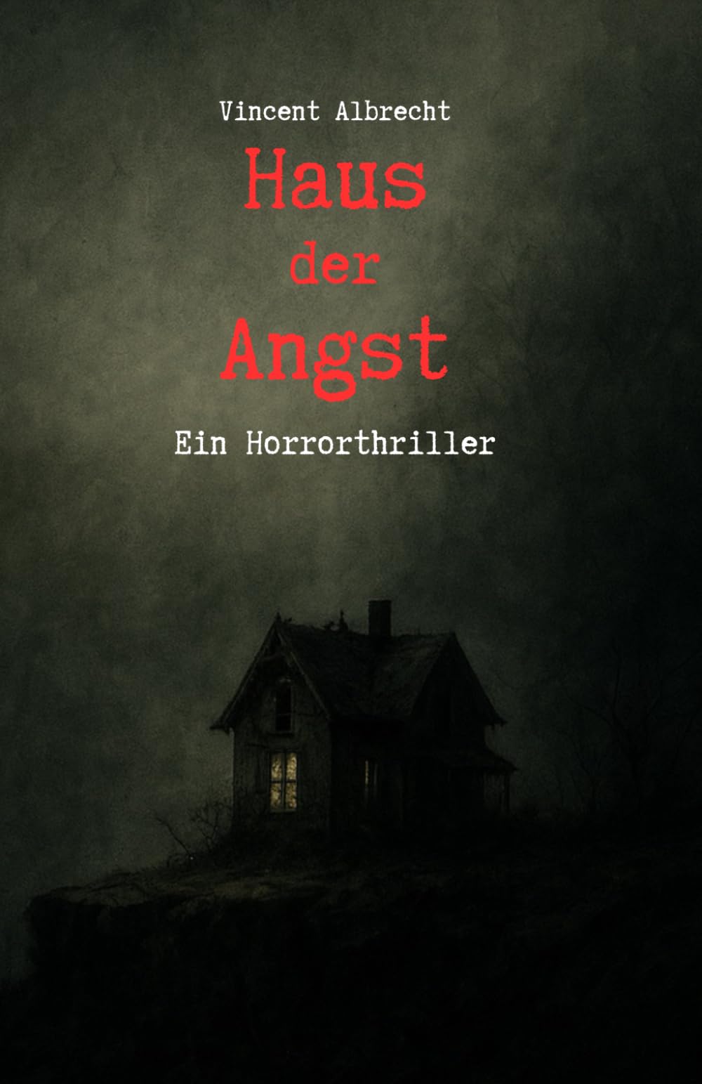 Haus der Angst - Ein düsterer Horrorthriller