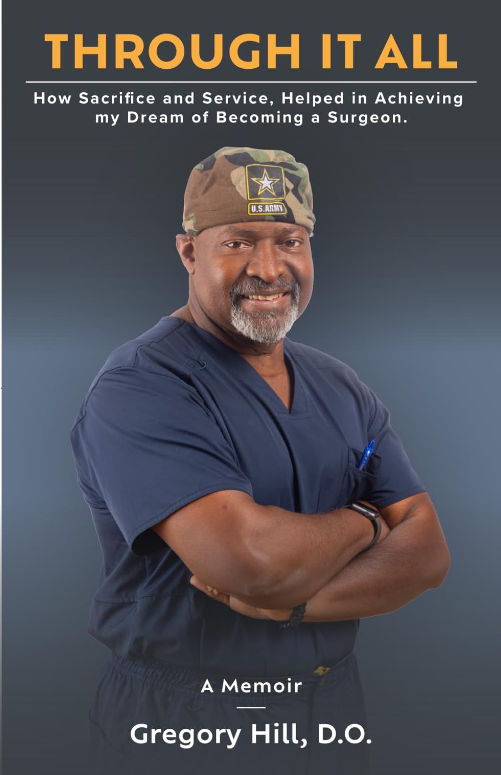 Through It All: How Sacrifice and Service, Helped in Achieving my Dream of Becoming a Surgeon