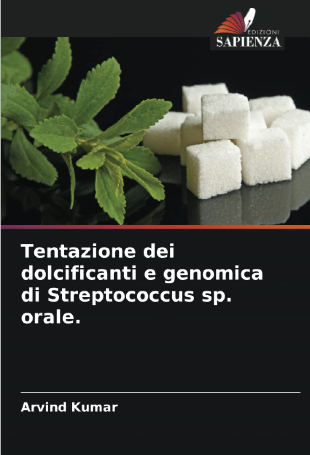 Tentazione dei dolcificanti e genomica di Streptococcus sp. orale. (Italian Edition)