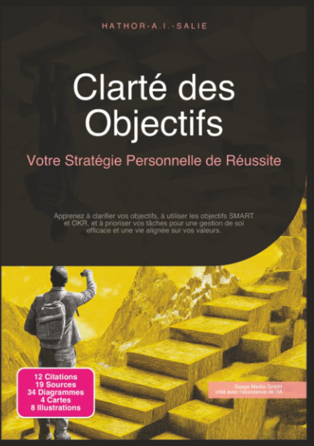 Clarté des Objectifs: Votre Stratégie Personnelle de Réussite (Gestion de soi)