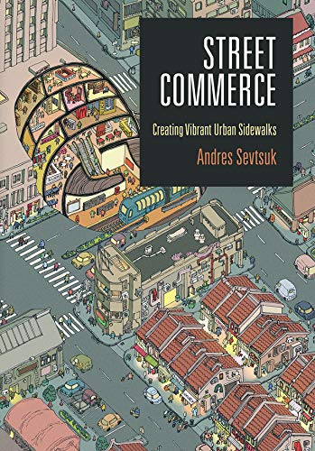 Street Commerce: Creating Vibrant Urban Sidewalks (The City in the Twenty-First Century)