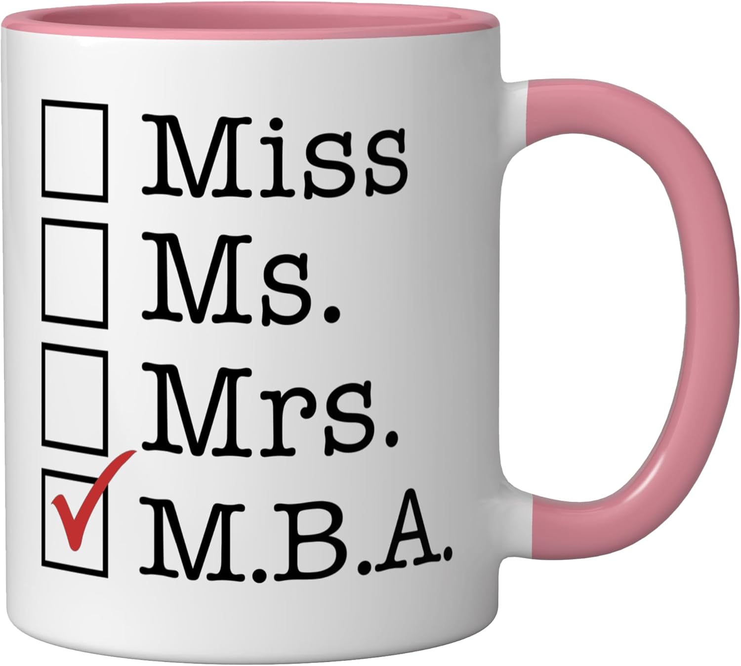 MBA Graduates Miss Ms Mrs M.B.A. MBA Graduation Meme Ceramic Mug, Pink/White