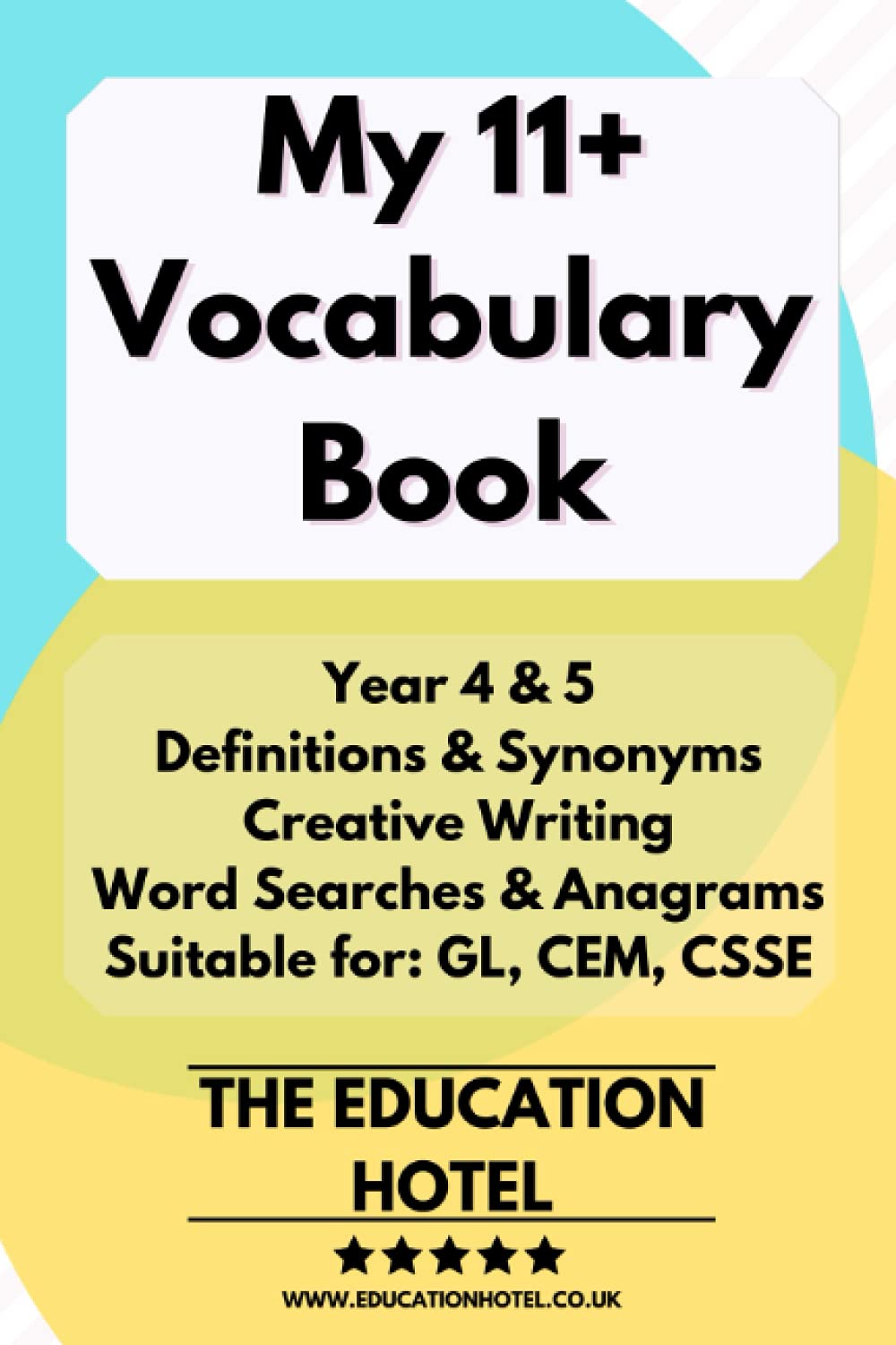 My 11+ Vocabulary Workbook - Creative Writing, Verbal Reasoning, Spelling, Synonyms, Definitions - by The Education Hotel