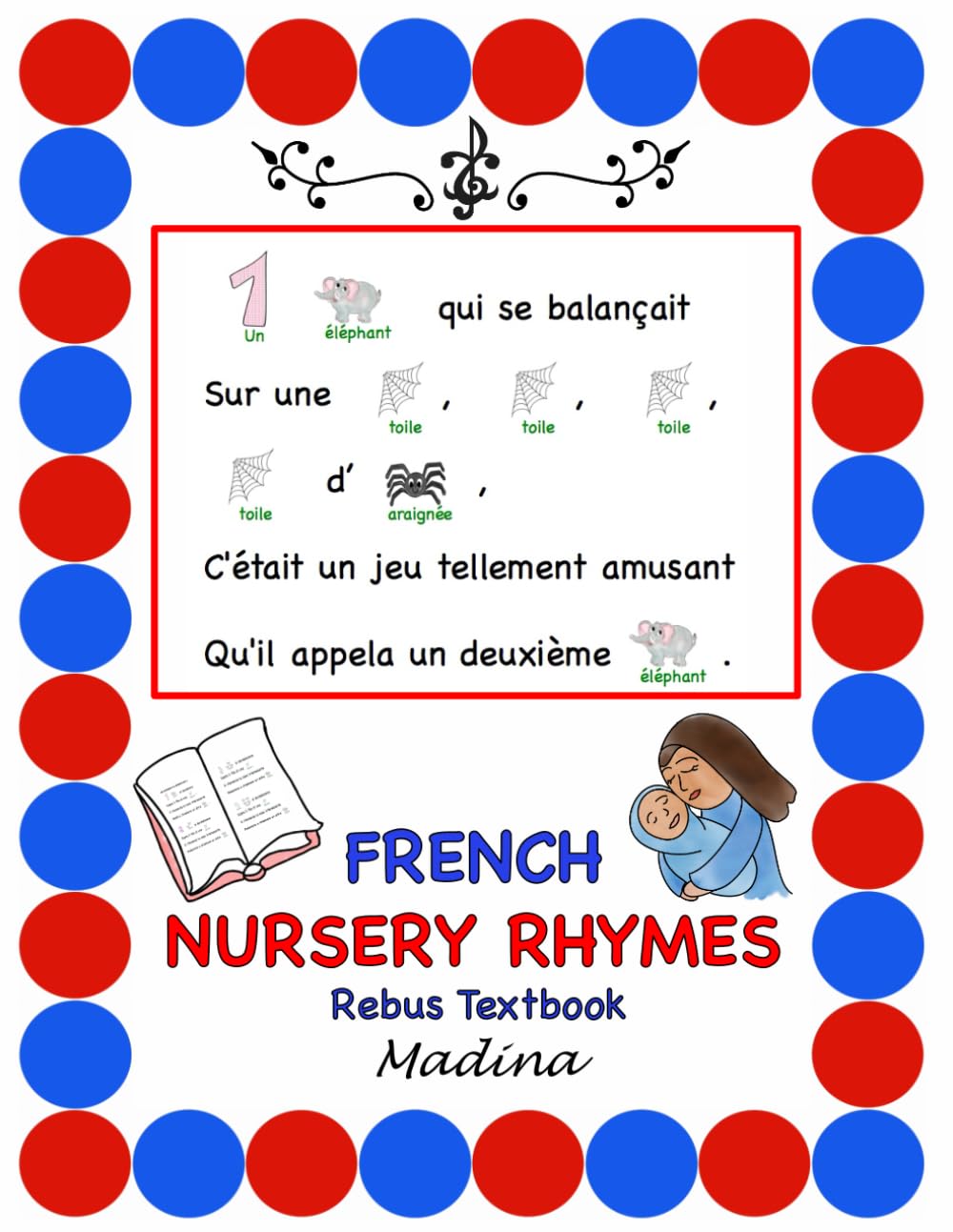 French Nursery Rhyme Rebus Textbook: Illustrated Songbook to Teach Early Childhood Foreign Language (Early Childhood French) (French Edition)