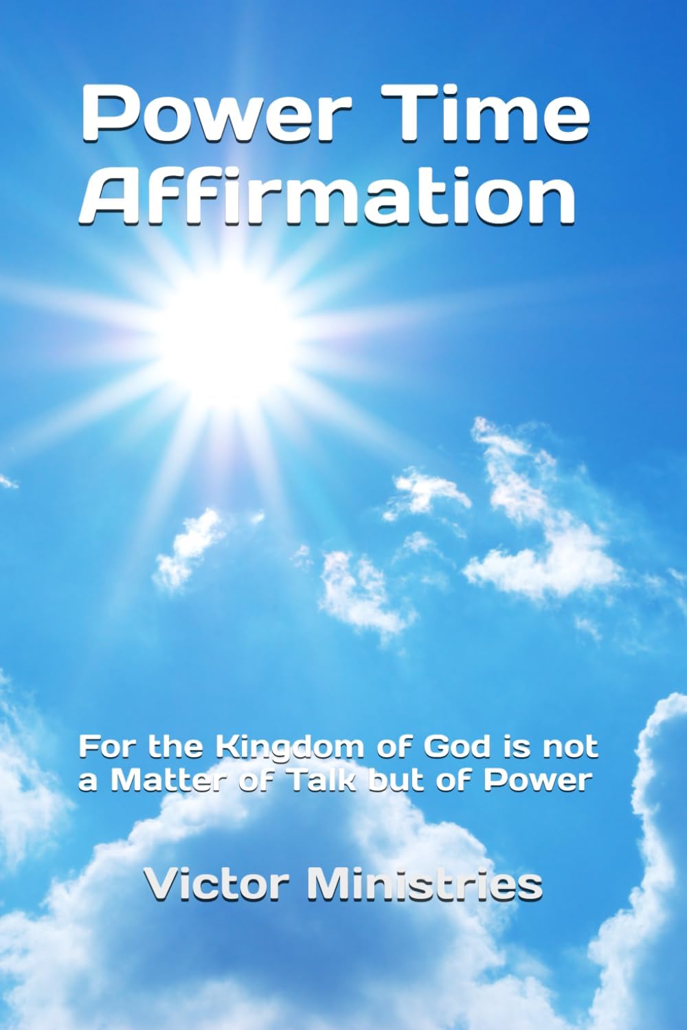 Power Time Affirmation: A Companion to the Power Time Journal: For the Kingdom of God is not a Matter of Talk but of Power