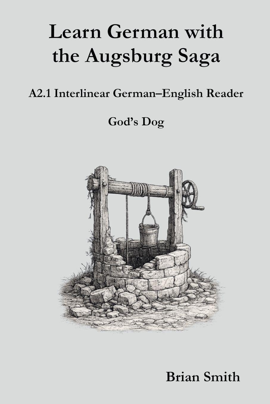 Learn German with the Augsburg Saga - A2.1 Interlinear German-English Reader: 7