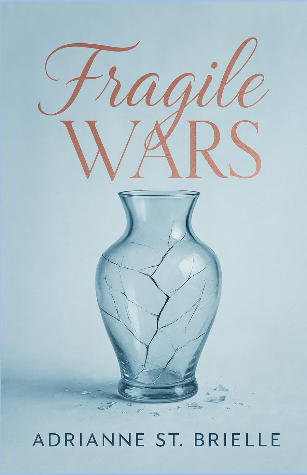 Fragile Wars: Book One of The Glass Housewives™ Series: 1 (The Glass House Housewives™)