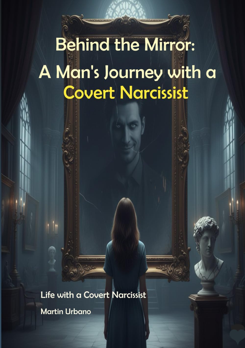 Behind the Mirror: A Man's Journey with a Covert Narcissist