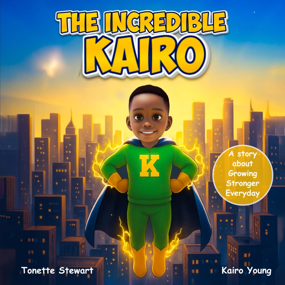 The Incredible Kairo: A Story About Growing Stronger Every Day