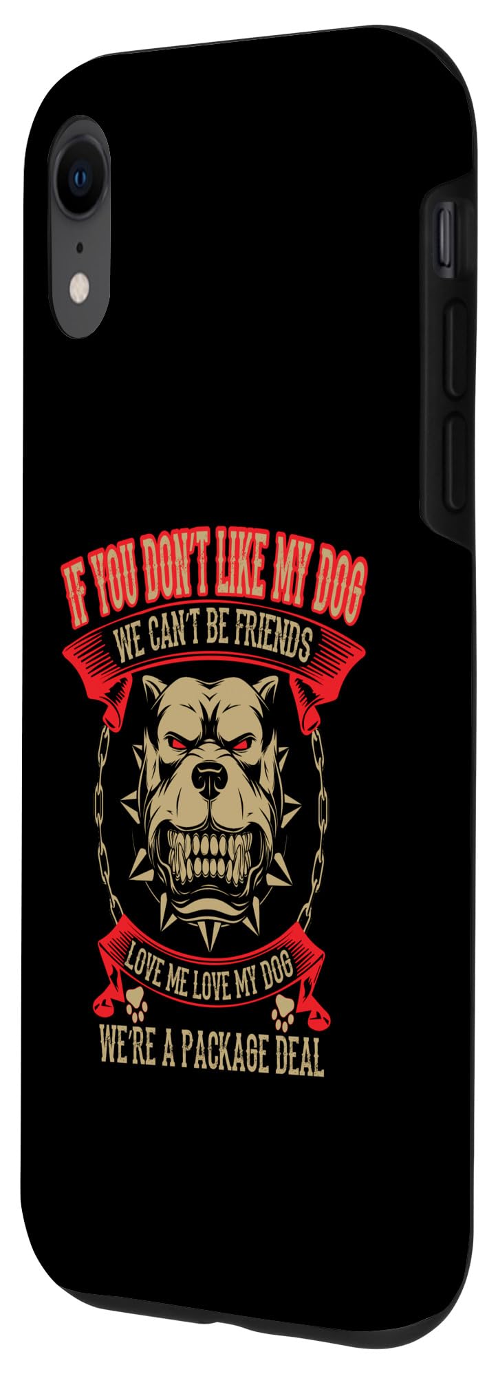 iPhone XR If You Don't Like My Dog We Can't Be Friends Love Me Love My Case - Image 2