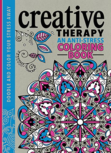 Creative Therapy: An Anti-Stress Coloring Book Creative Therapy: An Anti-Stress Coloring Book
