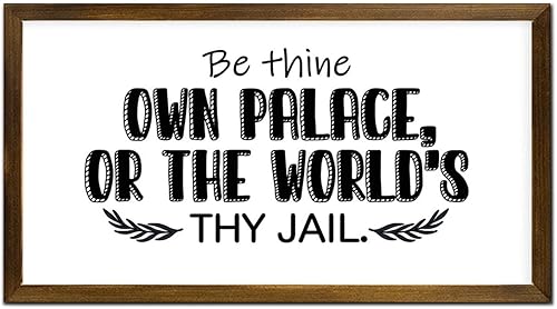 Letrero de marco de madera con cita motivacional de regalo cristiano, con texto en inglés Be Thine Own Or The World's Thy Jail, con cita divertida,