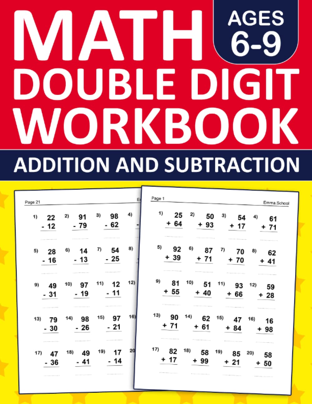 Math Double Digit Addition and Subtraction Workbook For Kids Ages 6-9: Two Digit Addition and Subtraction Workbook For 1st, 2nd & 3rd Grade With 800 ... Exercises Book For Homeschool or Classroom