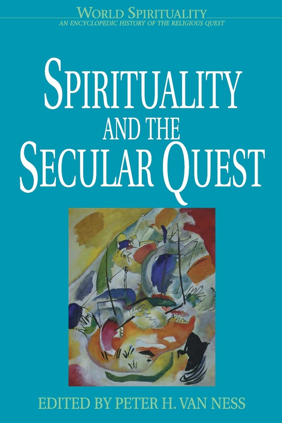 Spirituality and the Secular Quest: 22 (World Spirituality)