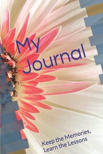 My Journal Keep the Memories, Learn the Lessons