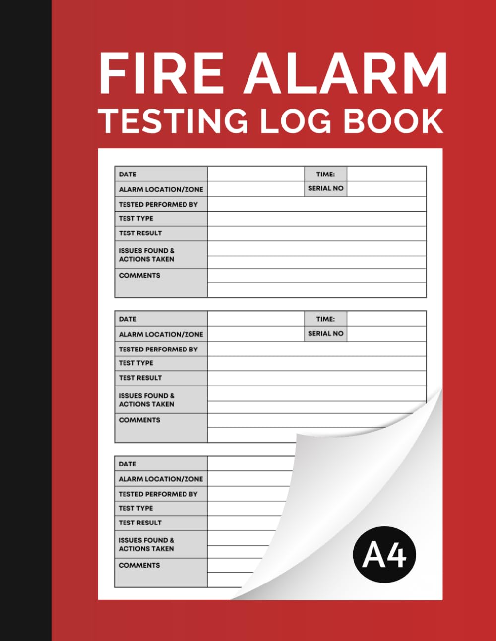 Fire Alarm Testing Log Book: Fire Alarm Testing and Maintenance Log For Landlords, Businesses, Schools, Offices, Workplace And More