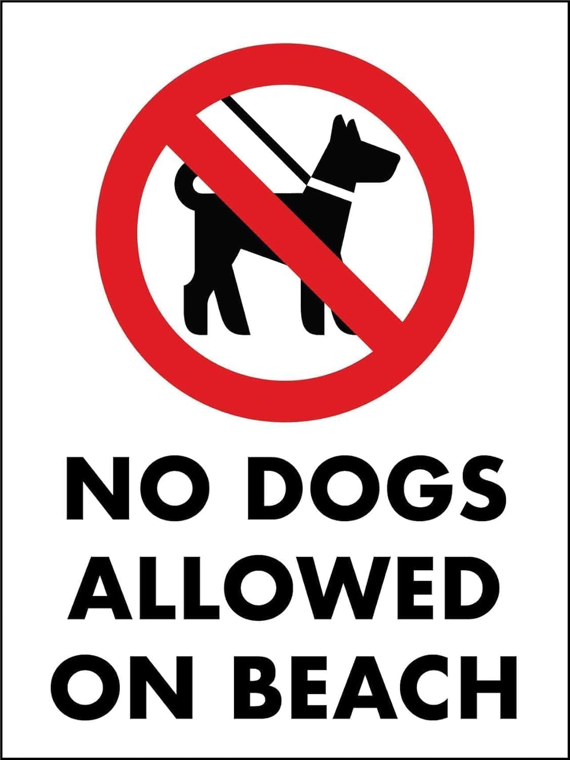 No Dogs Allowed On Beach Rust Free Aluminum Tin Sign - Warning Caution Decor with Pre-Drilled Holes for Yard, Office, Indoor-Outdoor - 12x16 Inch