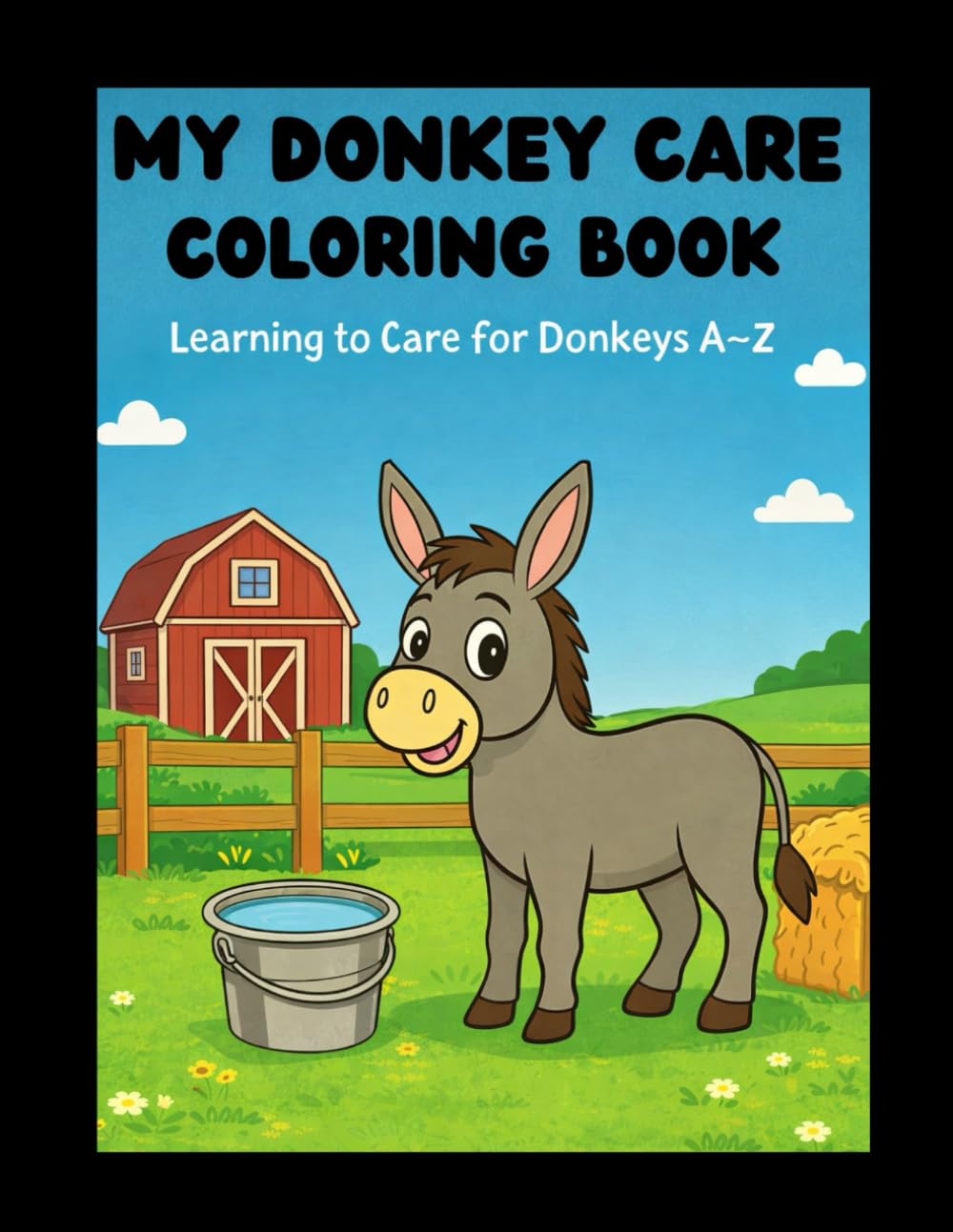 My Donkey Care Coloring Book: An ABC Coloring Book About Caring for Donkeys