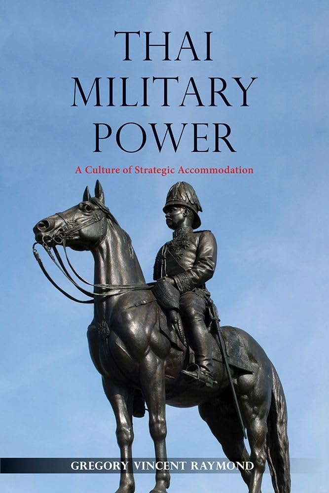 Cover of Thai Military Power: A Culture of Strategic Accommodation (NIAS Monographs, 142)