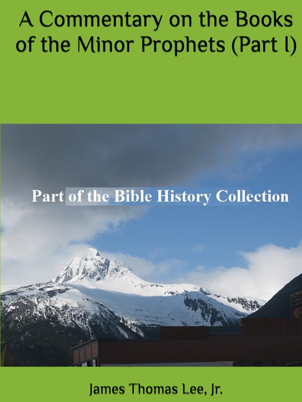 A Commentary on the Minor Prophets (Part I)