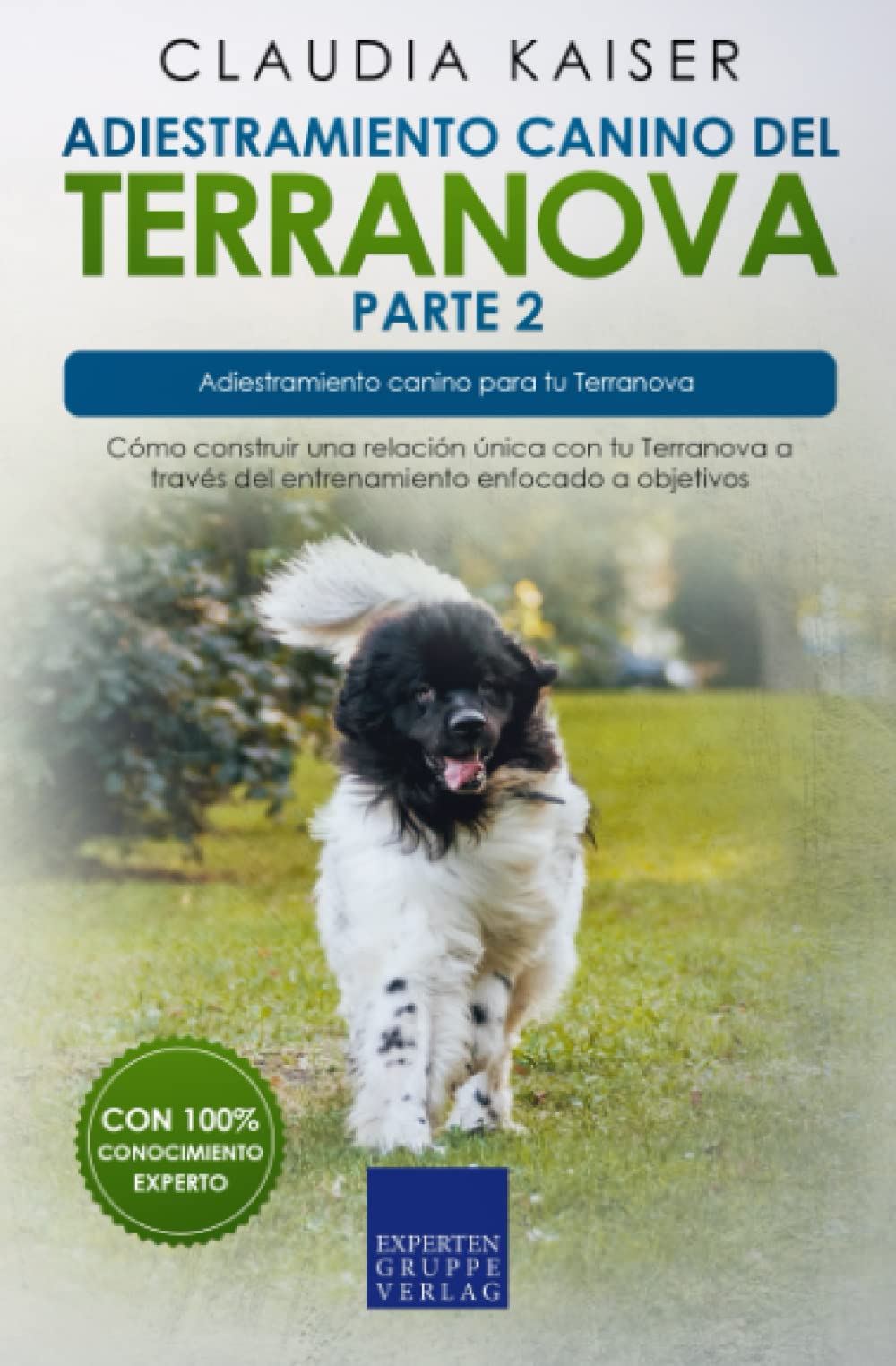 Adiestramiento canino del Terranova parte 2: Cómo construir una relación única con tu Terranova a través del entrenamiento enfocado a objetivos (Spanish Edition)