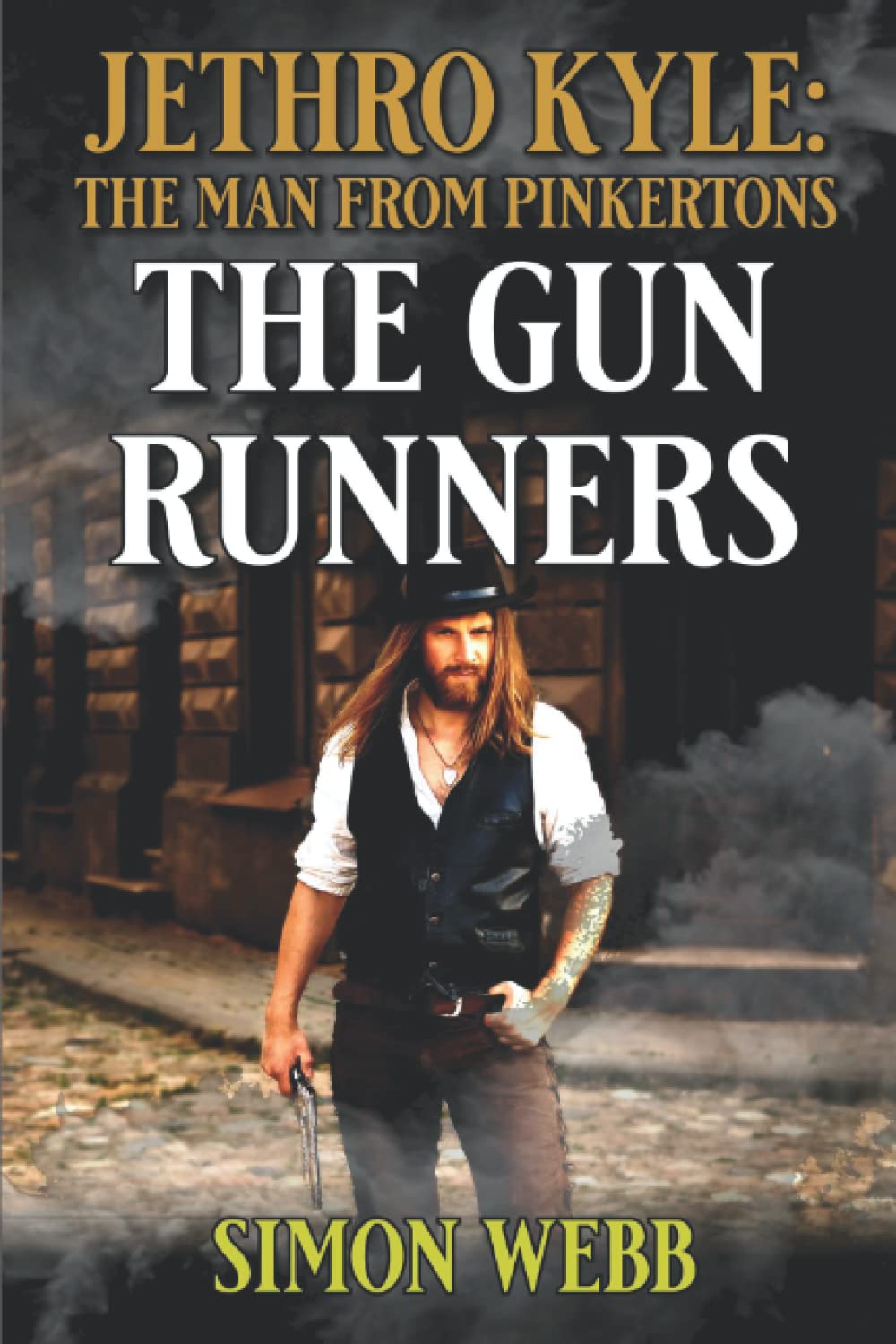 The Gun Runners: A Western Adventure Novel (Jethro Kyle: The Man From Pinkertons Western Series)