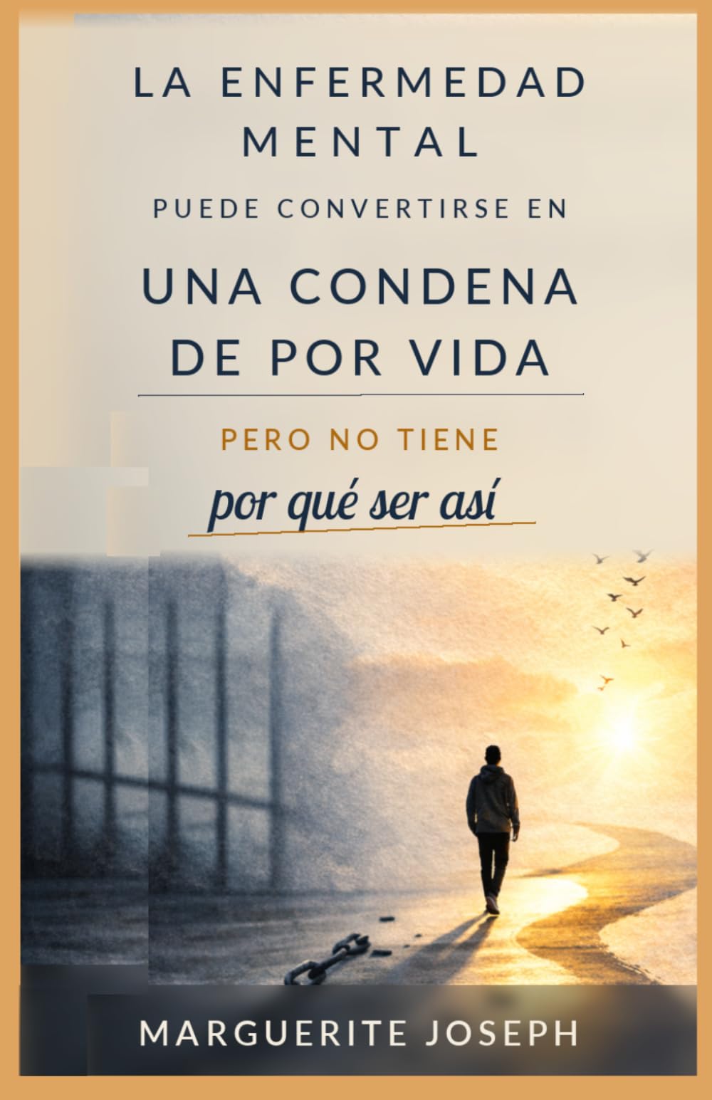 Una enfermedad mental puede convertirse en una cadena perpetua, pero no tiene que ser así