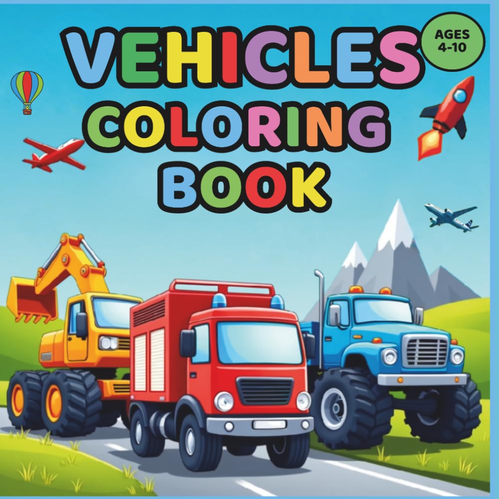 Vehicles Coloring Book for Kids Ages 4–10: A Big Collection of Technically Correct Vehicles — Trucks, Trains, Boats, Planes, Rockets & More