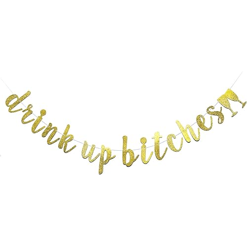 Drink Up Bitches With Champagne Glass Gold Glitter Hanging Sign Banner- Bachelorette, Engagement, Birthday Party, Bridal Shower Hen Night Girls Night Photo Props