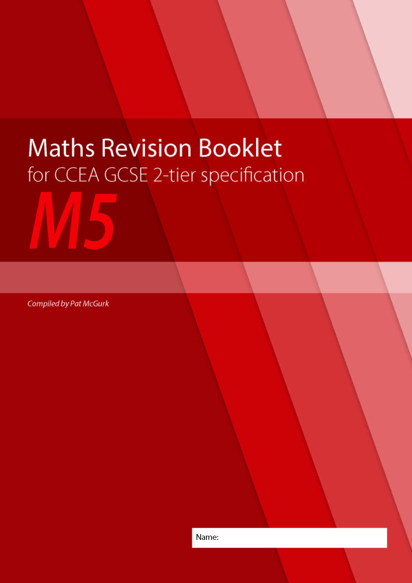 M5 Maths Revision Booklet for CCEA GCSE 2-tier Specification by Conor McGurk