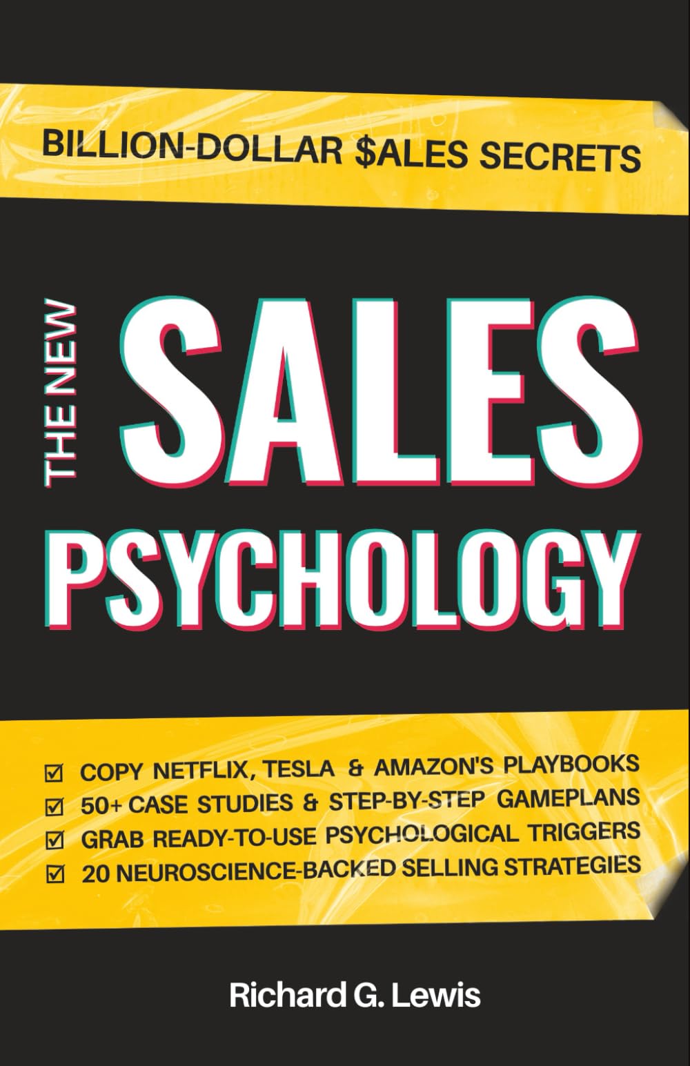 The New Sales Psychology: Master the Psychology of Selling; Use the Latest Persuasion Techniques, NLP & Behavioral Science to Build Trust and Secure Repeat Sales (Business Psychology Books)