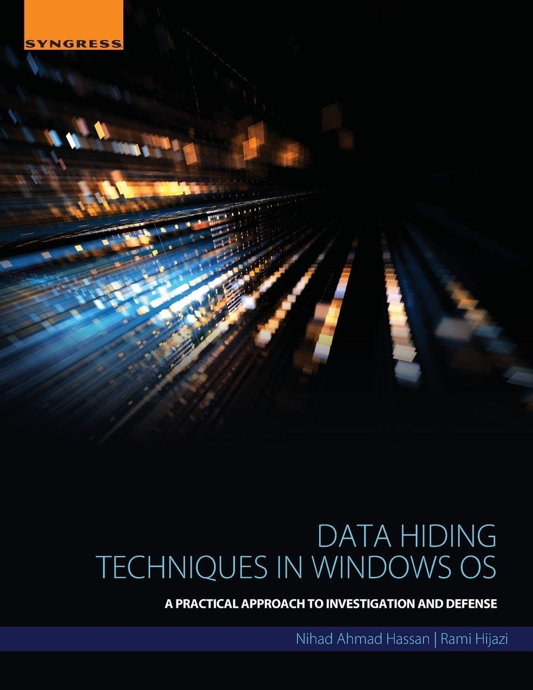 Buy Data Hiding Techniques in Windows OS: A Practical Approach to Investigation and Defense — BookShops.in