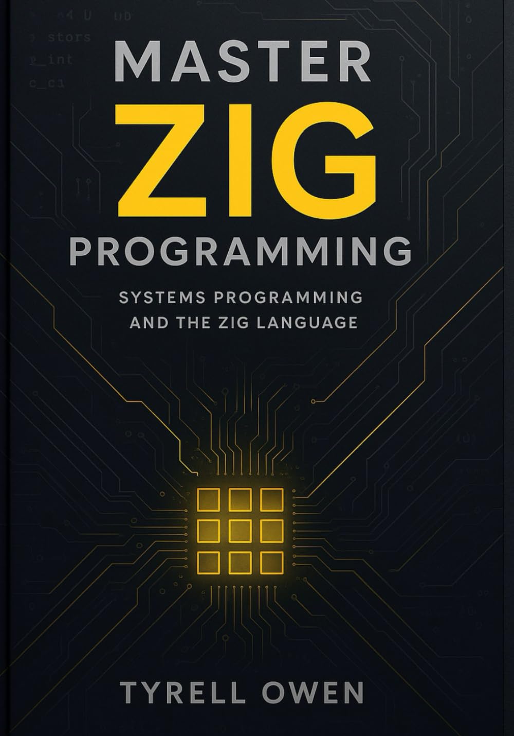 Zig Programming Guide for Embedded and System Developers: Practical System Programming, Memory Management, Error Handling, and High-Performance Software