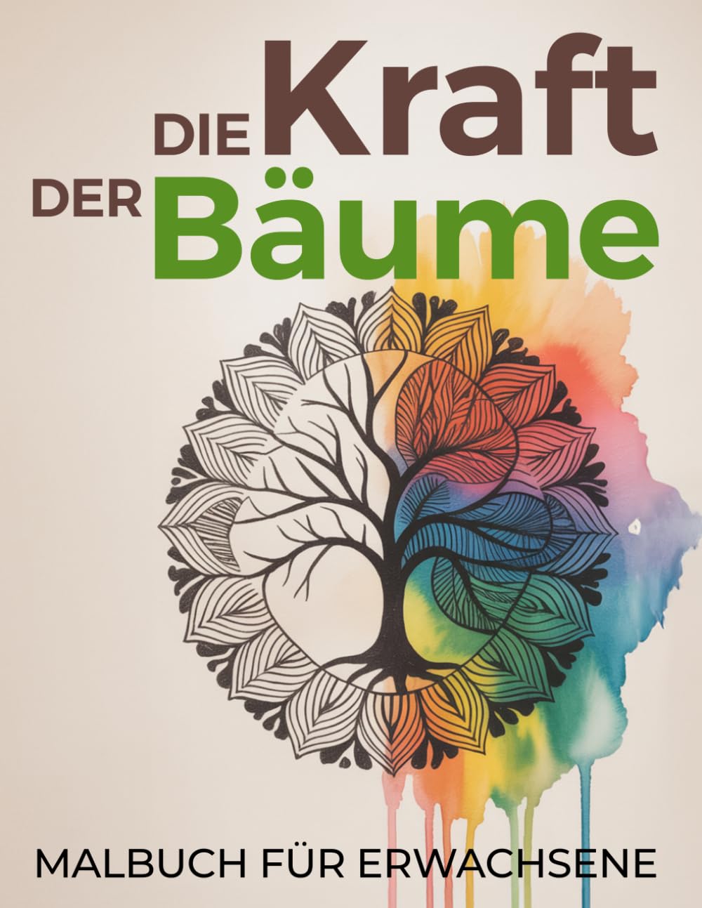Die Kraft der Bäume - Malbuch für Erwachsene | Entspannende Mandalabäume zum abschalten.: Finde Ruhe im kreativen Ausmalen und baue deinen Stress ab.