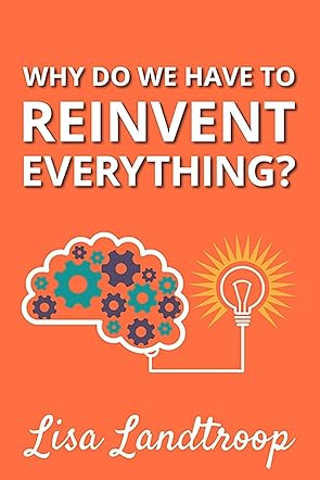Why Do We Have to Reinvent Everything?