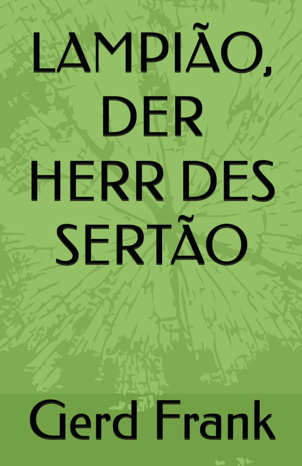 LAMPIÃO, DER HERR DES SERTÃO