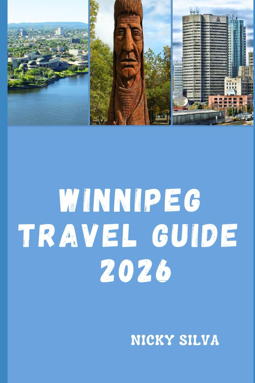 WINNIPEG TRAVEL GUIDE 2026: Exploring Winnipeg’s Culture, History, and Vibrant Urban Adventures
