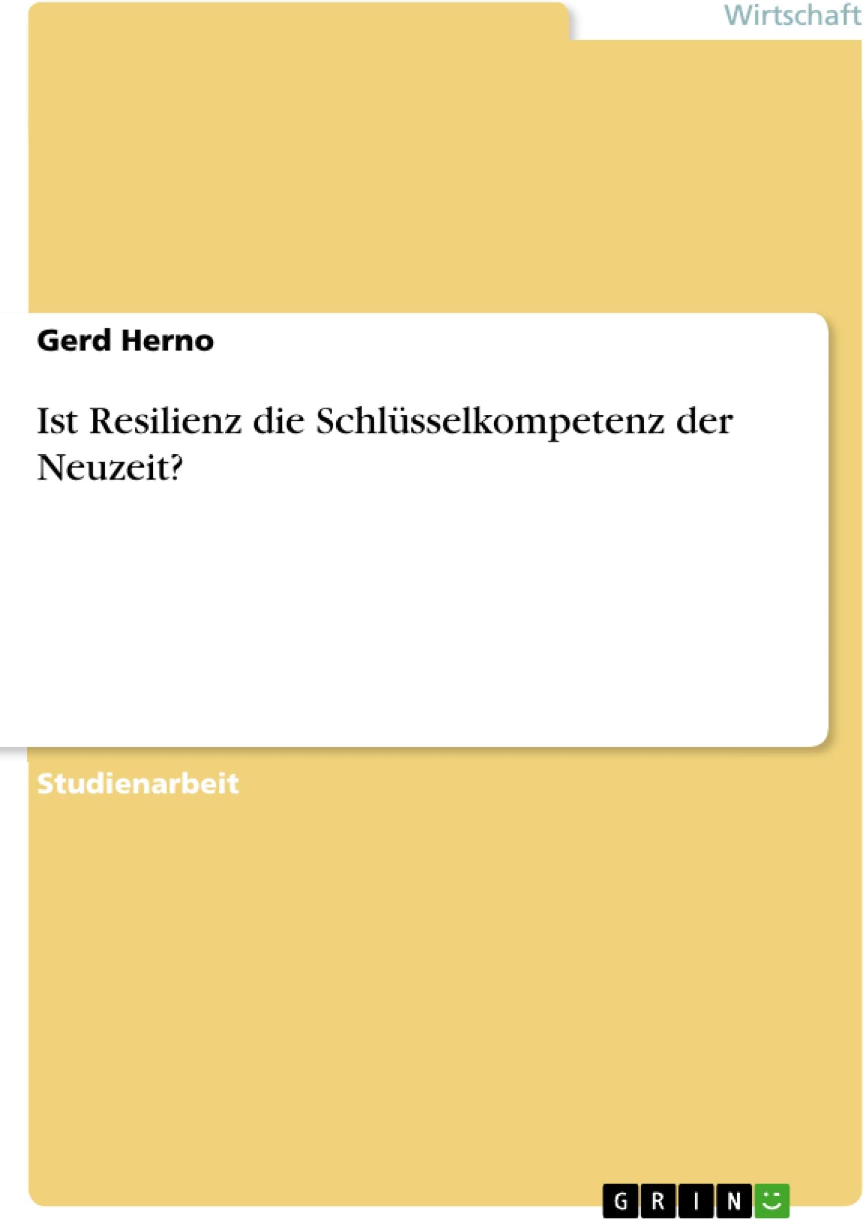 Ist Resilienz die Schlüsselkompetenz der Neuzeit? (German Edition)