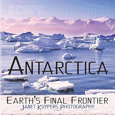 Antarctica: Earth's Final Frontier