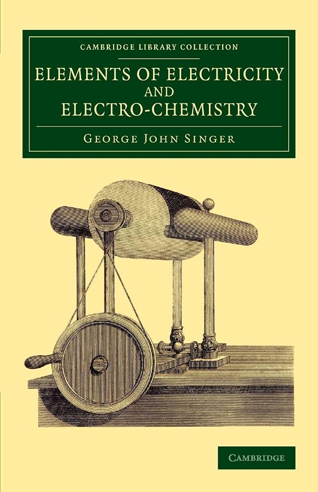 Elements of Electricity and Electro-Chemistry (Cambridge Library Collection - Physical Sciences)