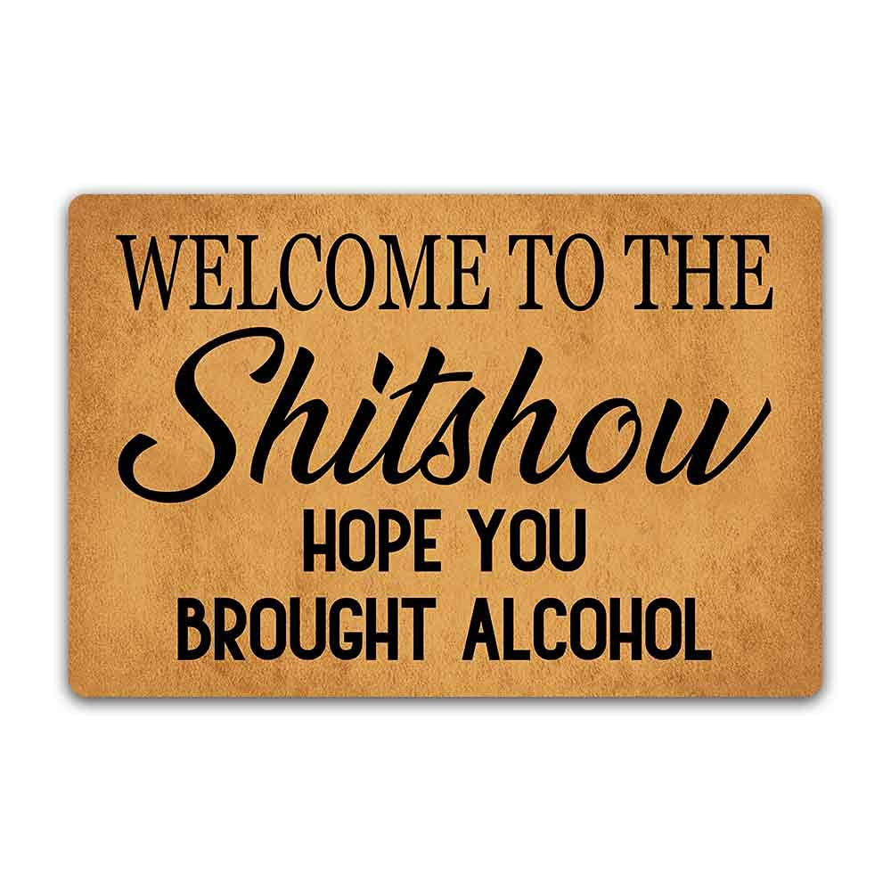 Welcome to The Shitshow Hope You Brought Alcohol Funny Floor Mat Rug Non-Slip Entrance Indoor Outdoor Bathroom Kitchen Home Doormat Rubber 23.6 by 15.7 inch