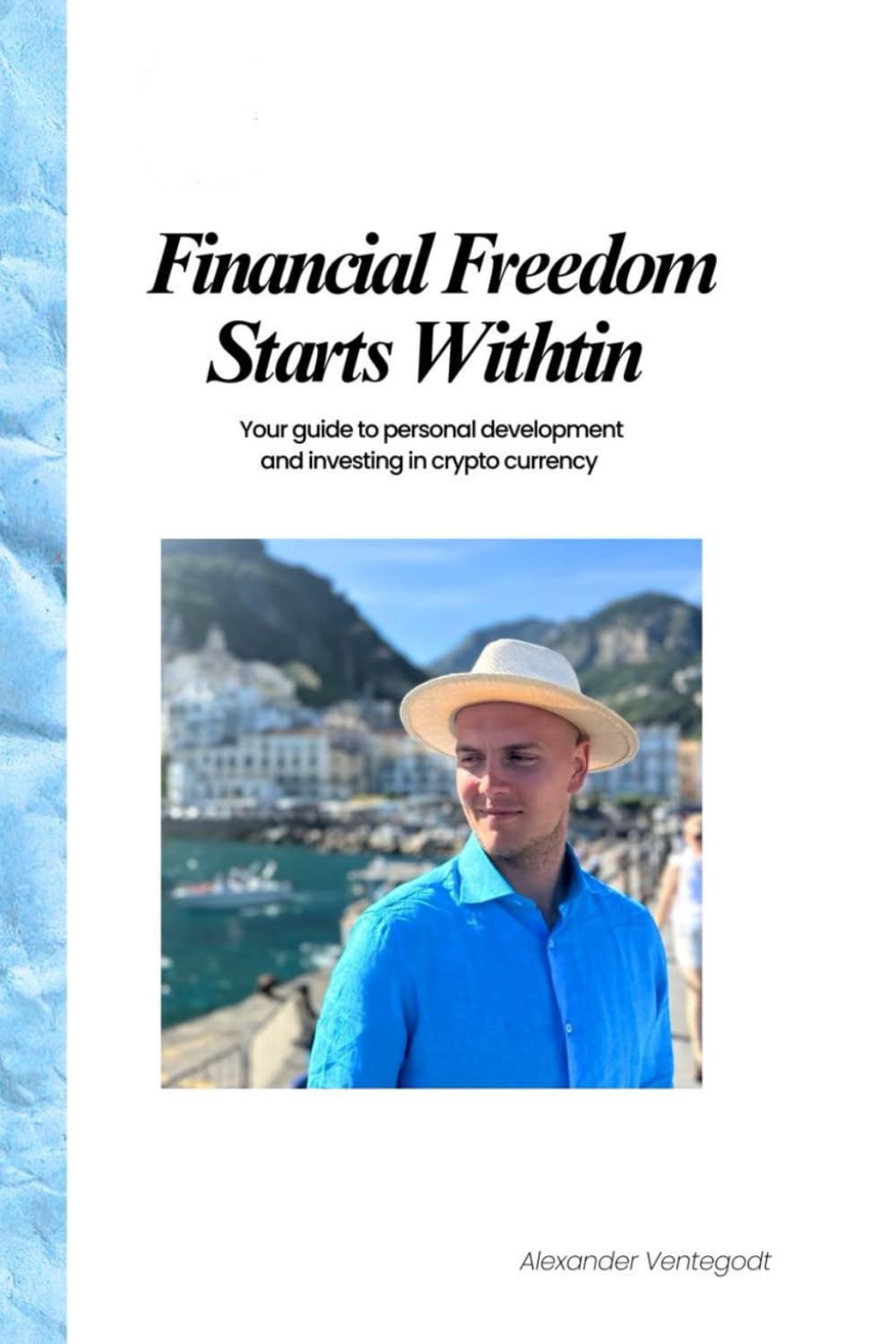 Financial Freedom Starts Within: Your Guide to Personal Development and Investing In Crypto Currency