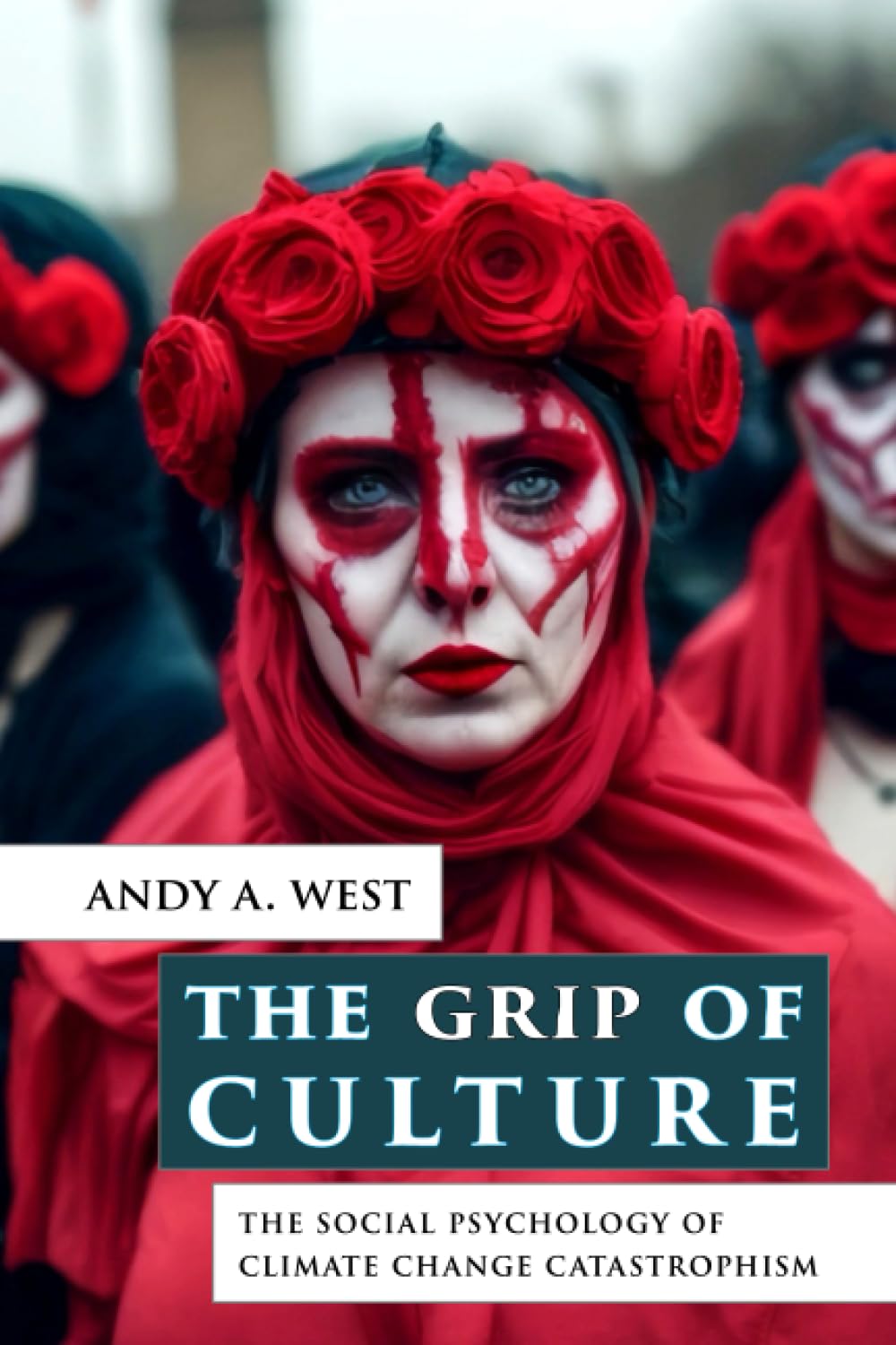 The Grip of Culture: The Social Psychology of Climate Change Catastrophism