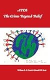 AIDS: The Crime Beyond Belief