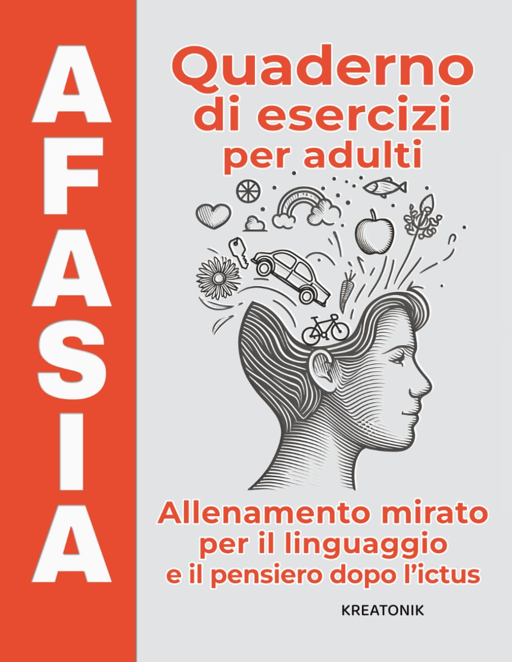 Afasia – Quaderno di esercizi per adulti: Allenamento mirato per il linguaggio e il pensiero dopo l'ictus (Allenare la mente)